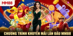 Chương trình khuyến mãi lần đầu MM88