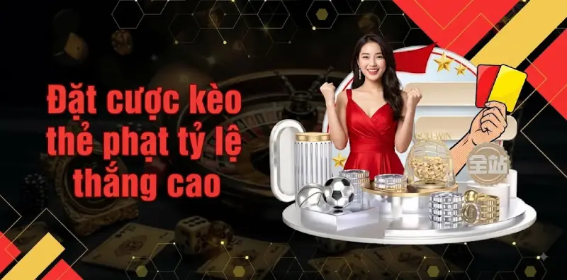 Đặt cược kèo thẻ phạt tỷ lệ thắng cao