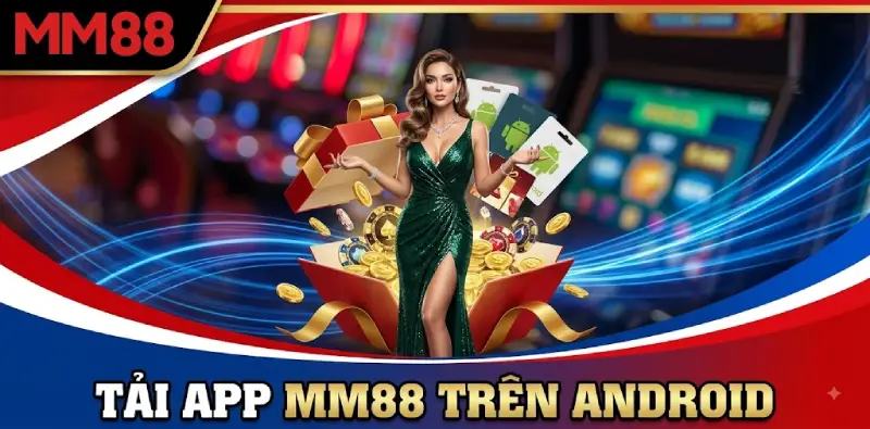 Tải App MM88 trên android Tải App MM88 trên android